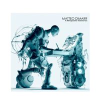 Matteo DiMarr - A Retrospective Volume Two