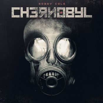 Bobby Cole - Chernobyl