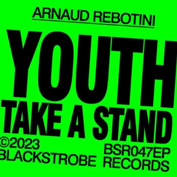 Arnaud Rebotini - Youth! Take a stand (Explicit)