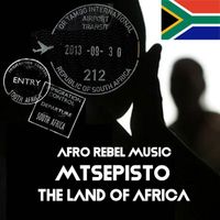 Mtsepisto - The Land Of Africa