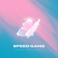 Speed Gang - Into the Light (Explicit)