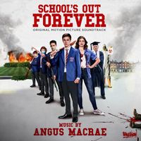 Angus MacRae - School's Out Forever (Original Motion Picture Soundtrack)