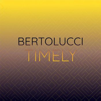 Various Artists - Bertolucci Timely
