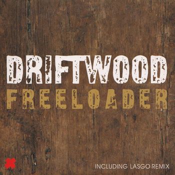 Driftwood - Freeloader