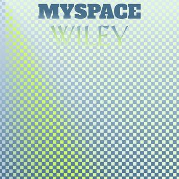 Various Artists - Myspace Wiley