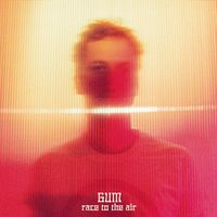 Gum - Race to the Air