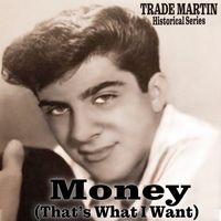Trade Martin - Money (That's What I Want)