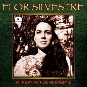 Flor Silvestre - Mi destino fue quererte (Remastered)