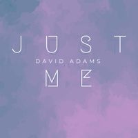 David Adams - Just Me