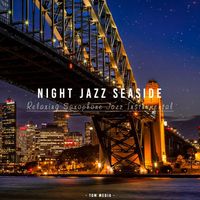 Tom Media - Relaxing Saxophone Jazz Instrumental - Night Jazz Seaside