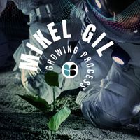 Mikel Gil - Growing Process
