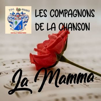 Les Compagnons De La Chanson - La Mama