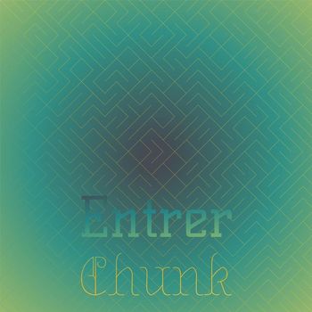 Various Artists - Entrer Chunk
