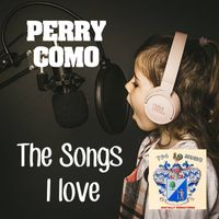 Perry Como - The Songs I Love