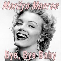 Marylin Monroe - Bye Bye Baby