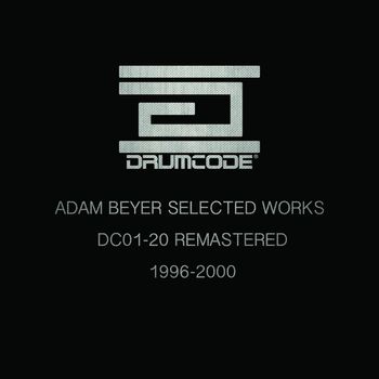 Adam Beyer - Adam Beyer Selected Works 1996-2000 (DC01-20 Remastered)