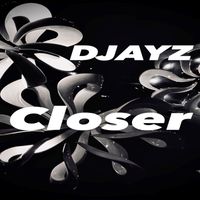 Djayz - Closer