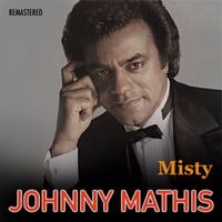 Johnny Mathis - Misty (Remastered)