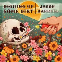 Jason Harrell - Digging Up Some Dirt