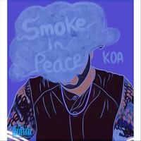 Koa - Smoke in Peace (Explicit)