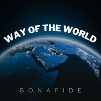 Bonafide - Way of the World