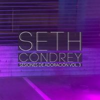 Seth Condrey - Sesiones de Adoración, Vol. 3