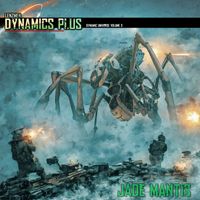 Dynamics Plus - Jade Mantis, Dynamic Universe, 03 (Explicit)