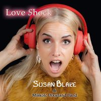 Susan Blake & Miskolc Dixieland Band - Love Shock