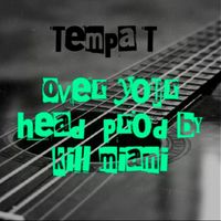 Tempa T - Over Your Head