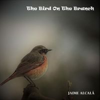 Jaime Alcala - The Bird on the Branch