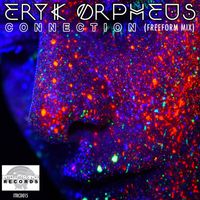 Eryk Orpheus - Connection (Freeform Mix)