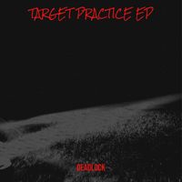 Deadlock - Target Practice - EP (Explicit)