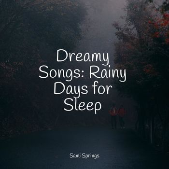 Deep Relaxation Meditation Academy, Calm Down, Meditation Rain Sounds - Dreamy Songs: Rainy Days for Sleep