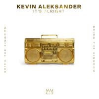 Kevin Aleksander - It's Alright