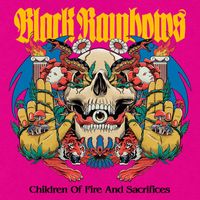 Black Rainbows - Children Of Fire And Sacrifices