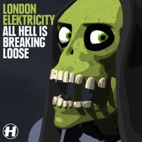 London Elektricity - All Hell Is Breaking Loose (Explicit)