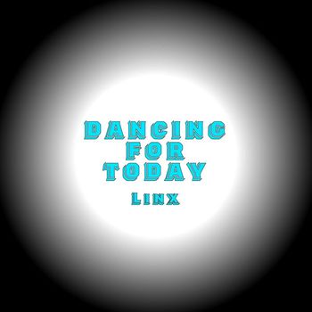 Linx - Dancing for Today