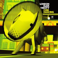 London Elektricity - Cum Dancing (Explicit)
