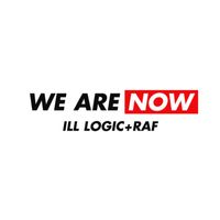 Ill Logic, Raf - We Are Now