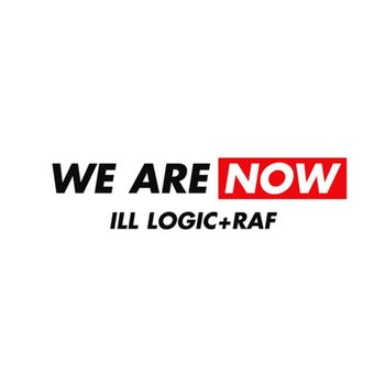 Ill Logic, Raf - We Are Now