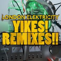 London Elektricity - Yikes! Remixes!! (Explicit)