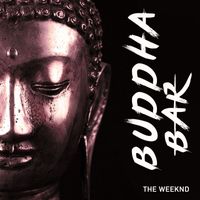 Buddha-Bar - The Weeknd