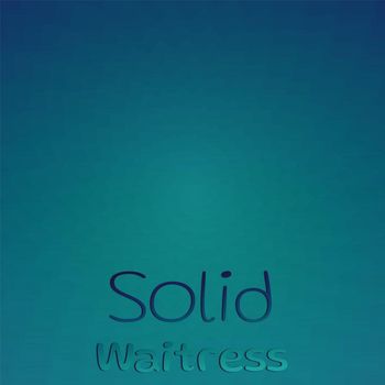 Various Artists - Solid Waitress