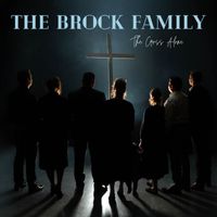 The Brock Family - The Cross Alone