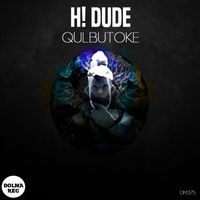 H! Dude - QULBUTOKE