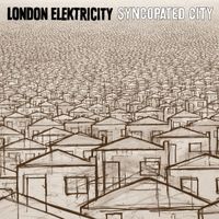 London Elektricity - Syncopated City (Explicit)