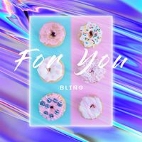 Bling - For You