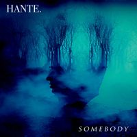 Hante. - Somebody