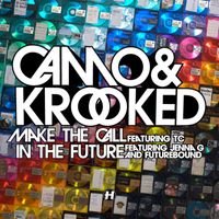 Camo & Krooked - Make The Call