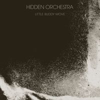 Hidden Orchestra - Little Buddy Move